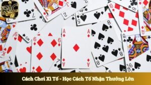 Cách Chơi Xì Tố