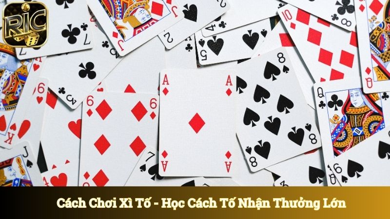 Cách Chơi Xì Tố