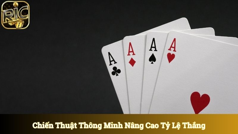 Chiến thuật thông minh sẽ giúp anh em nâng cao tỷ lệ thắng