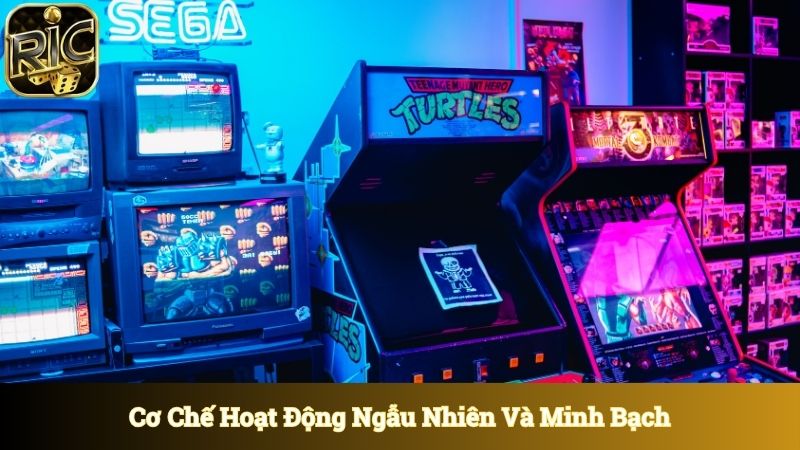 Cơ chế hoạt động ngẫu nhiên và đảm bảo minh bạch