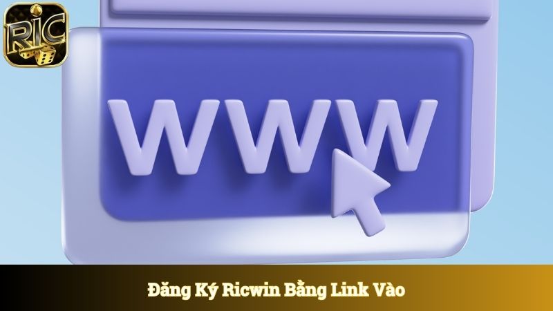 Đăng ký Ricwin bằng đường link uy tín mới nhất