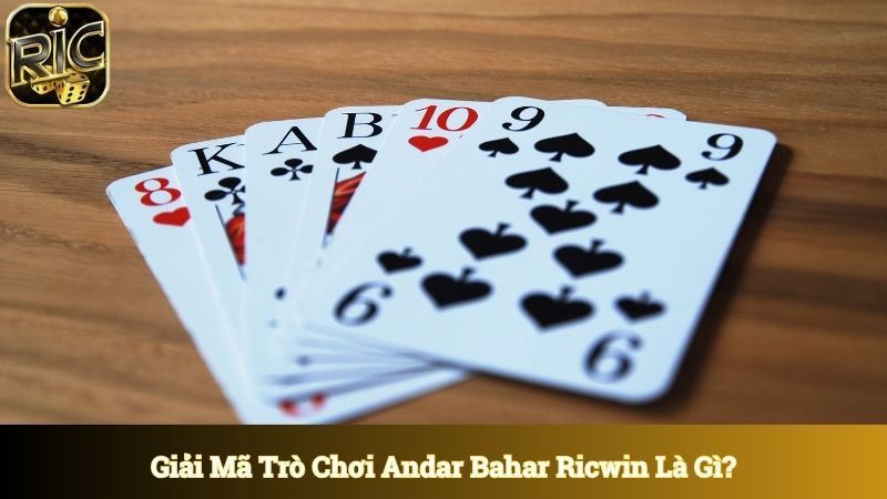 Giải mã trò chơi andar bahar là gì?