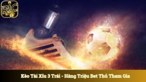 Kèo Tài Xỉu 3 Trái
