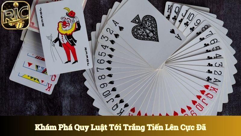 Khám phá quy luật tới trắng tiến lên cực đã