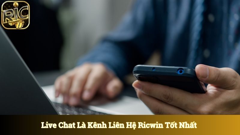 Lựa chọn live chat là kênh liên hệ Ricwin tốt nhất 