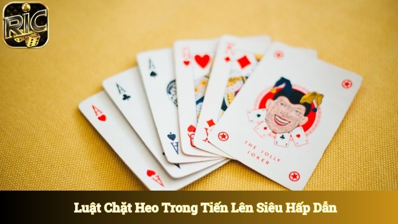 Luật Chặt Heo Trong Tiến Lên