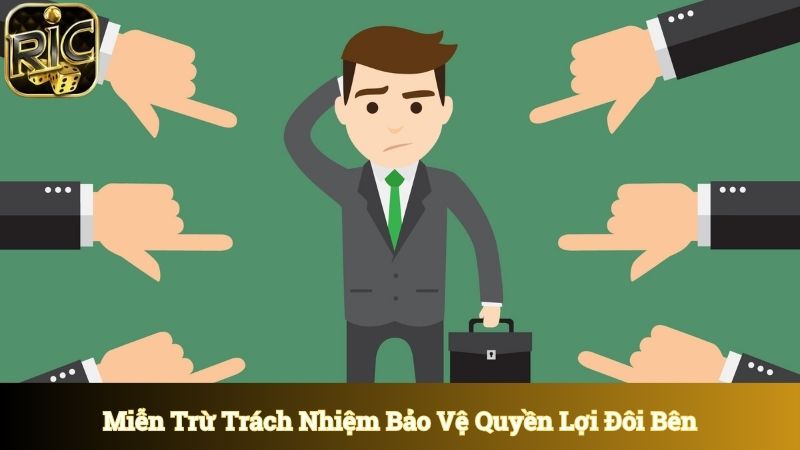 Miễn trừ trách nhiệm đưa ra để bảo vệ quyền lợi đôi bên
