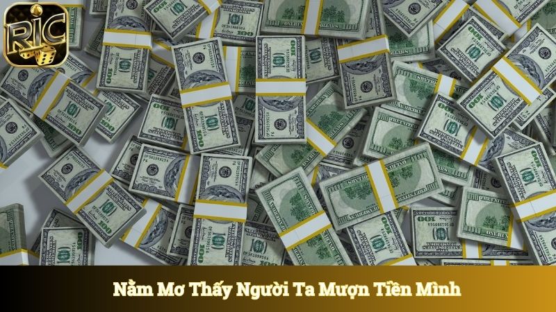 Nằm Mơ Thấy Người Ta Mượn Tiền Mình