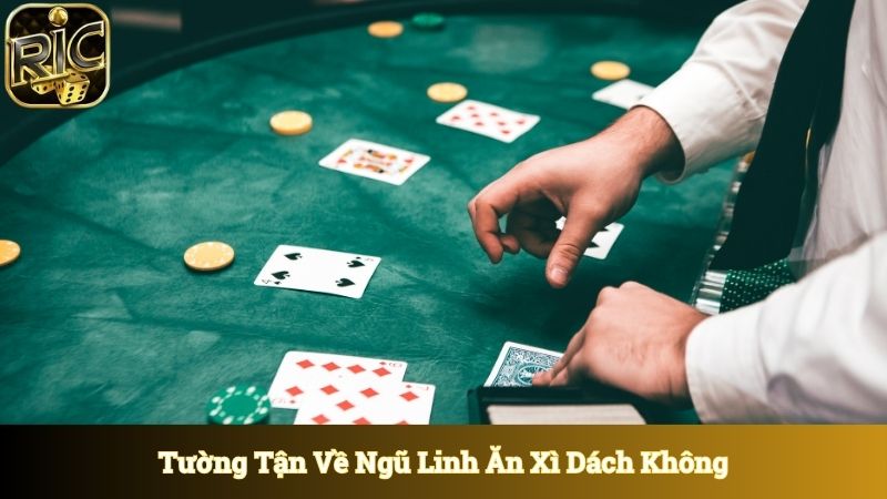 Hiểu biết tường tận về Ngũ Linh ăn Xì Dách không