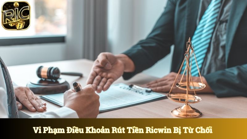 Vi phạm điều khoản dẫn đến rút tiền bị từ chối 